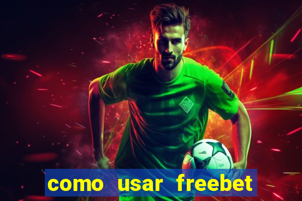 como usar freebet vai de bet